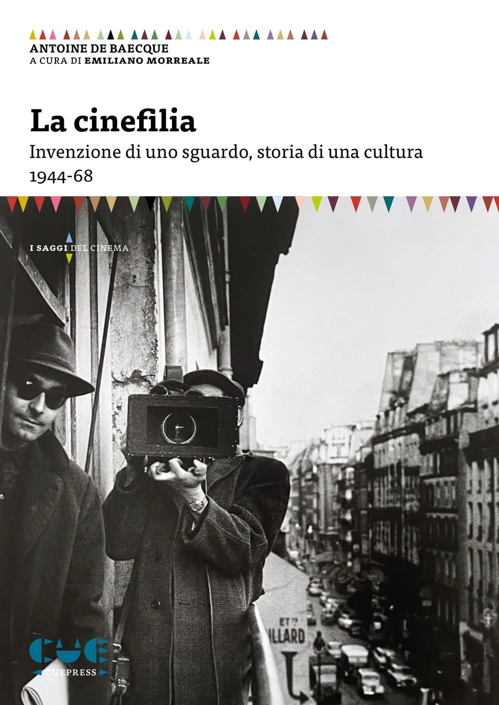 La Cinefilia. Invenzione Di Uno Sguardo, Storia Di Una Cultura 1944-68 - 4