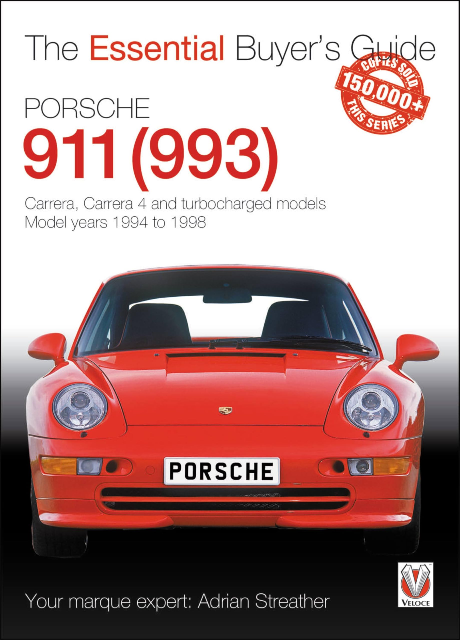 Porsche 911 (993): Carrera, Carrera 4 and Turbocharged Models 1994 to 1998 (The Essential Buyer's Guide)