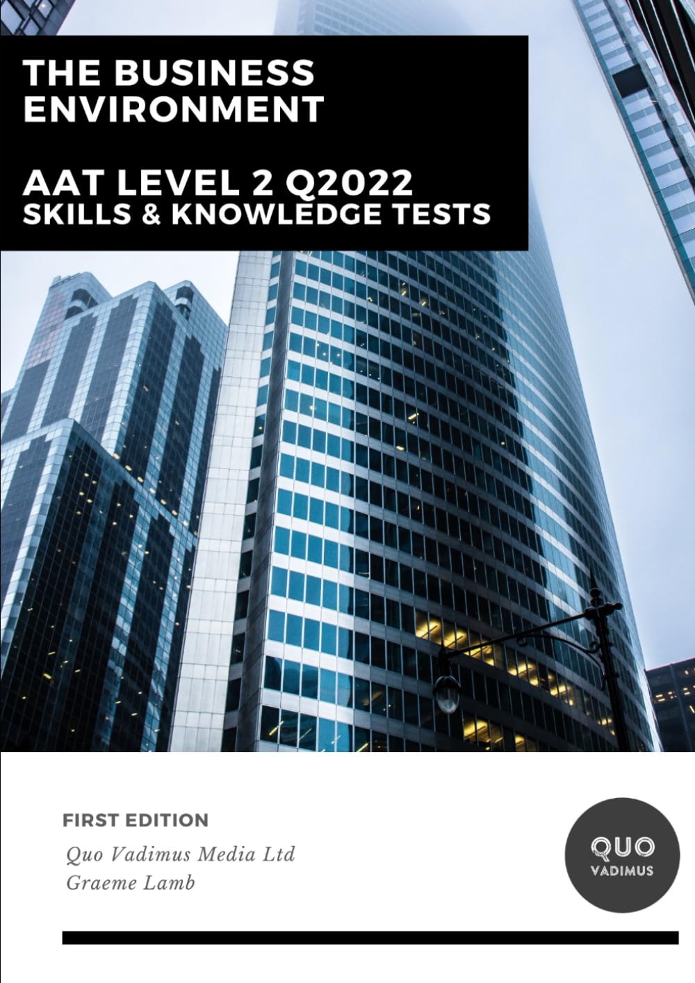 The Business Environment: Skills & Knowledge Tests (AAT Level 2 Q2022 Study Guides)