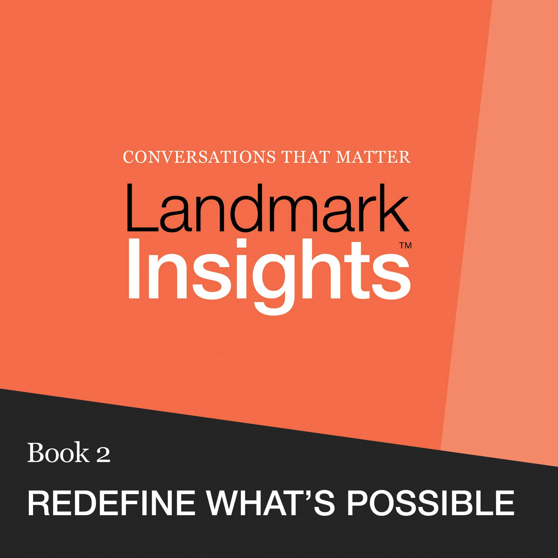 Landmark Insights. Book 2.: Redefine What's Possible
