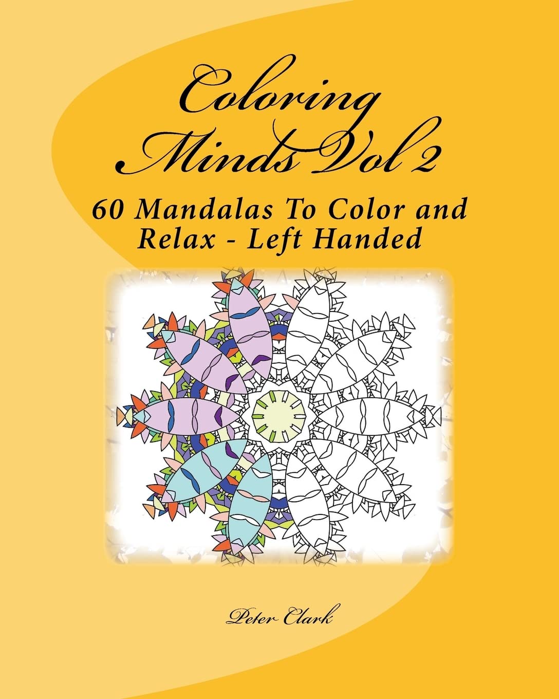 Coloring Minds Vol 2: 60 Mandalas To Color and Relax