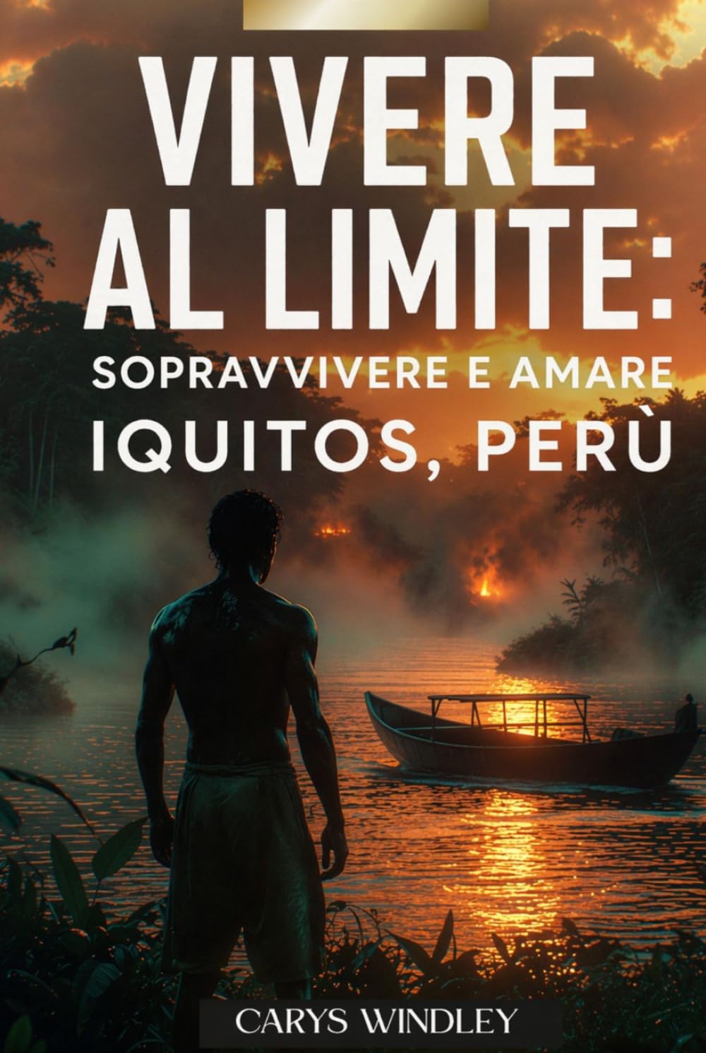 VIVERE AL LIMITE: Sopravvivere e amare IQUITOS, PERÙ