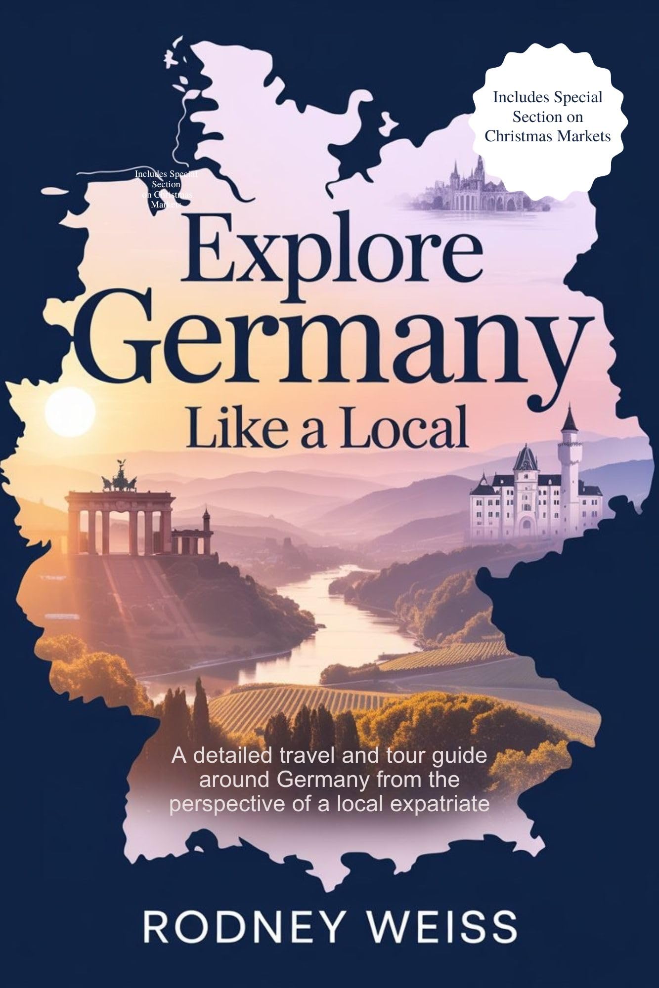 Explore Germany Like a Local: A detailed travel and tour guide around Germany from the perspective of a local expatriate