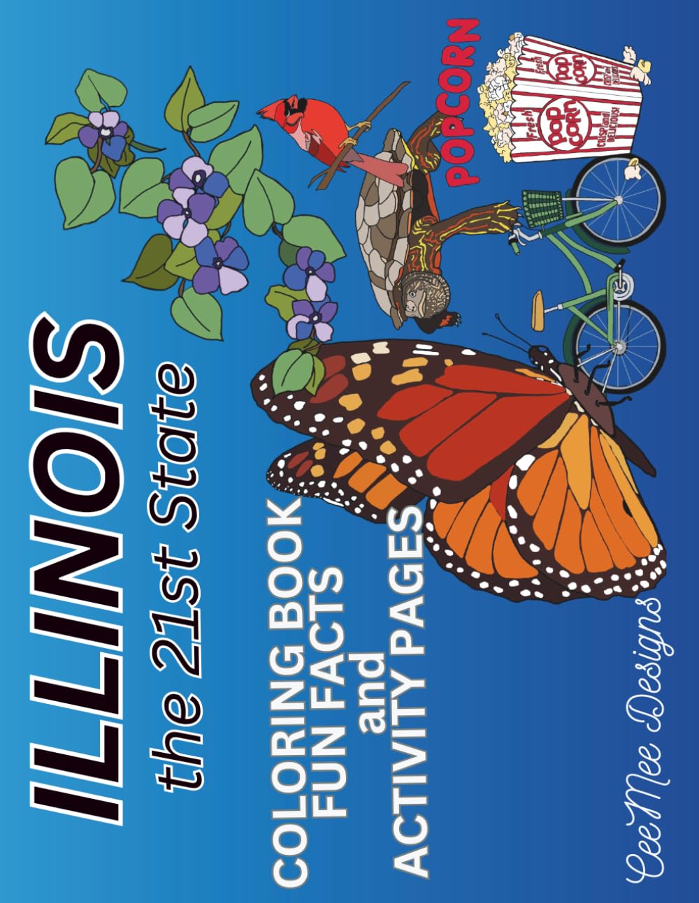Illinois, The 21st State, Coloring Book, Fun Facts and Activity Pages: The Prairie State (horizontal)