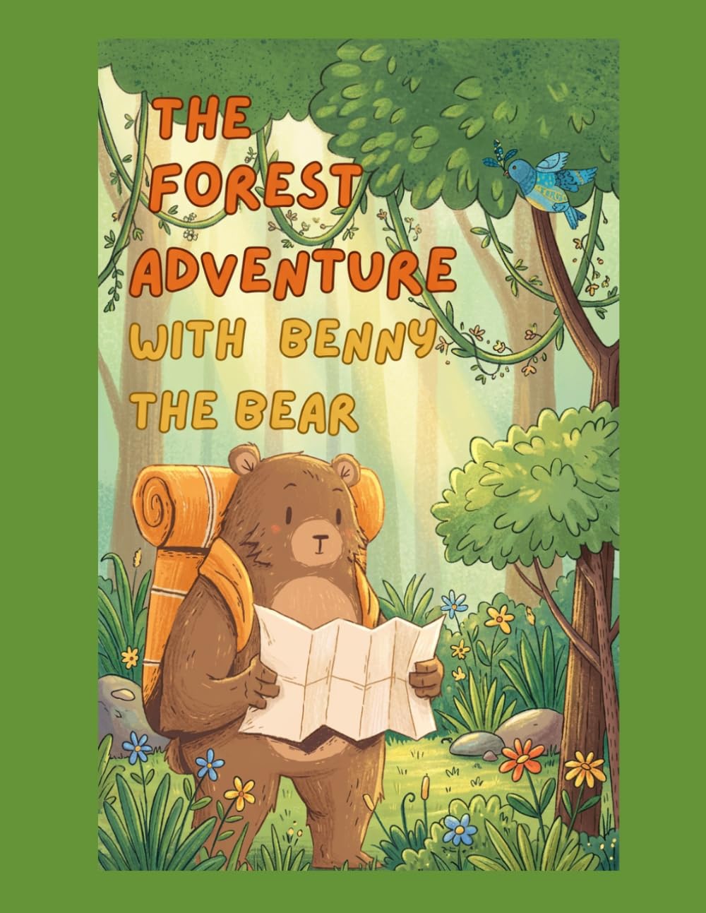 The forest adventure with Benny the small bear: Benny the Bear’s Forest Adventure A Fun and Heartwarming Story About Courage, Friendship, and Kindness for Kids