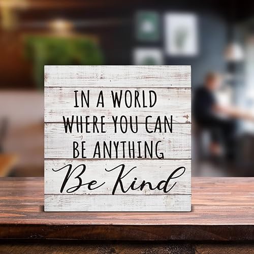 Miniatura 3 de Letrero de madera con texto en inglés "In a World Where You Can Be Anything Be Anything Be Kind", decoración de escritorio, con cita inspiradora,