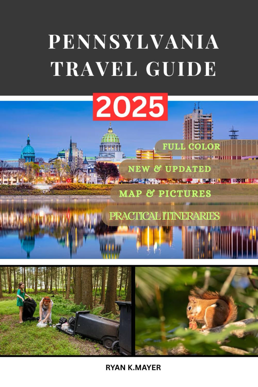 PENNSYLVANIA TRAVEL GUIDE: A Step-by-Step Guide to Pennsylvania’s History, Nature, Local Cultural, historic Towns, Scenic Landscapes, Local Eats, and Must-See Attractions Across the Keystone State
