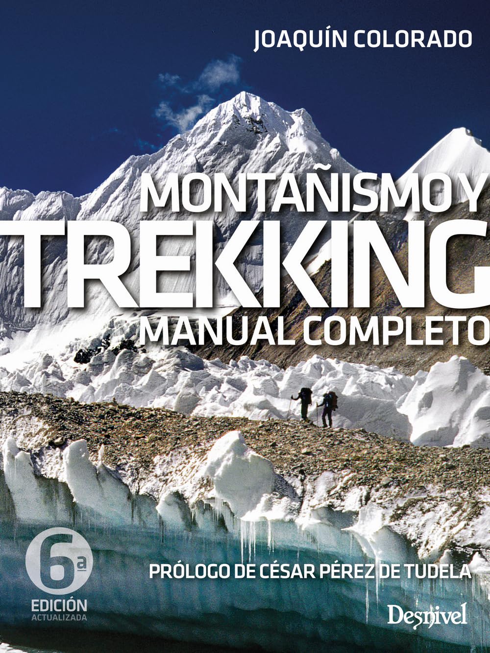 Montañismo y trekking: Manual completo (Manuales Desnivel)