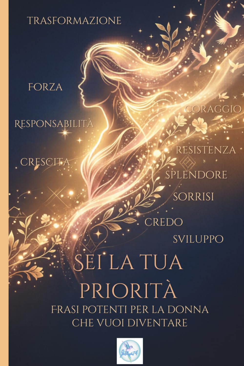 Sei la tua priorità: Frasi potenti per la donna che vuoi diventare
