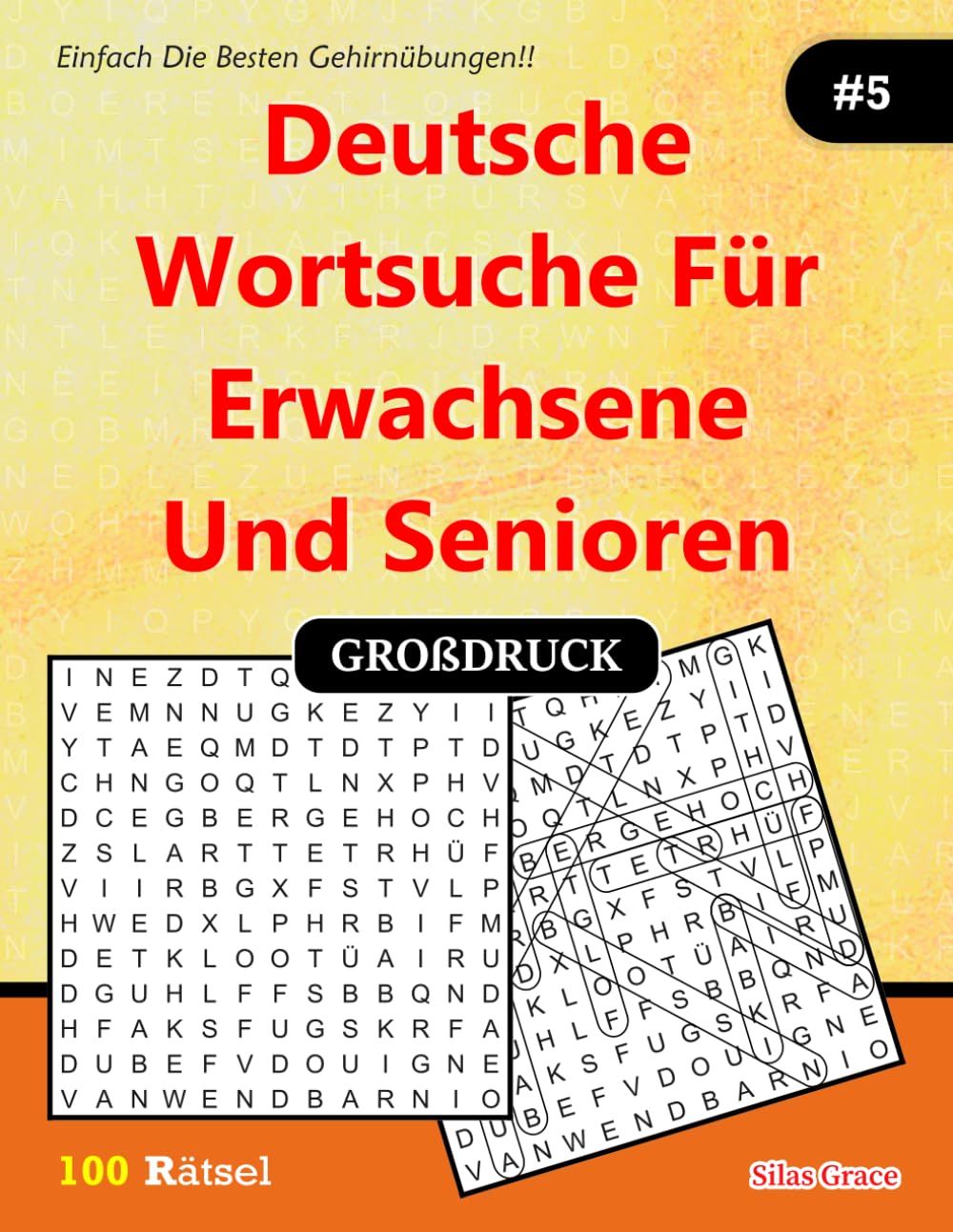 Deutsche Wortsuche Für Erwachsene und Senioren: #5: ( GERMAN EDITION): 100 Rätsel mit Lösungen zur Unterhaltung
