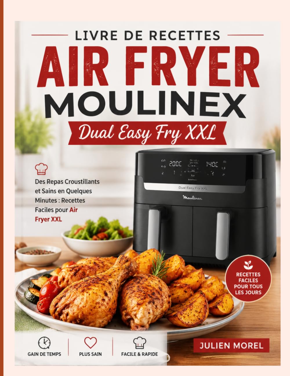 Livre de recettes Air Fryer Moulinex Dual Easy Fry XXL: Des Repas Croustillants et Sains en Quelques Minutes : Recettes Faciles pour Air Fryer XXL