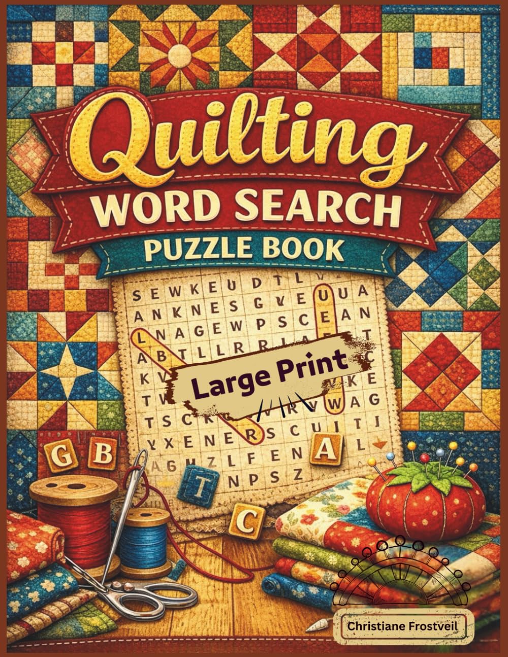 Quilting Word Search: 100 Large Print Puzzles for Quilters