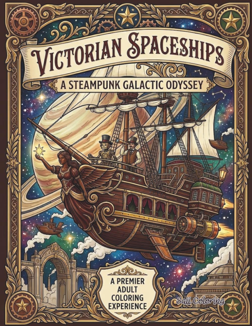 Victorian Spaceships: A Steampunk Galactic Odyssey: An Intricate Coloring Book of Ornate Starships, Clockwork Droids, and Celestial Wonders for Adults and Teens