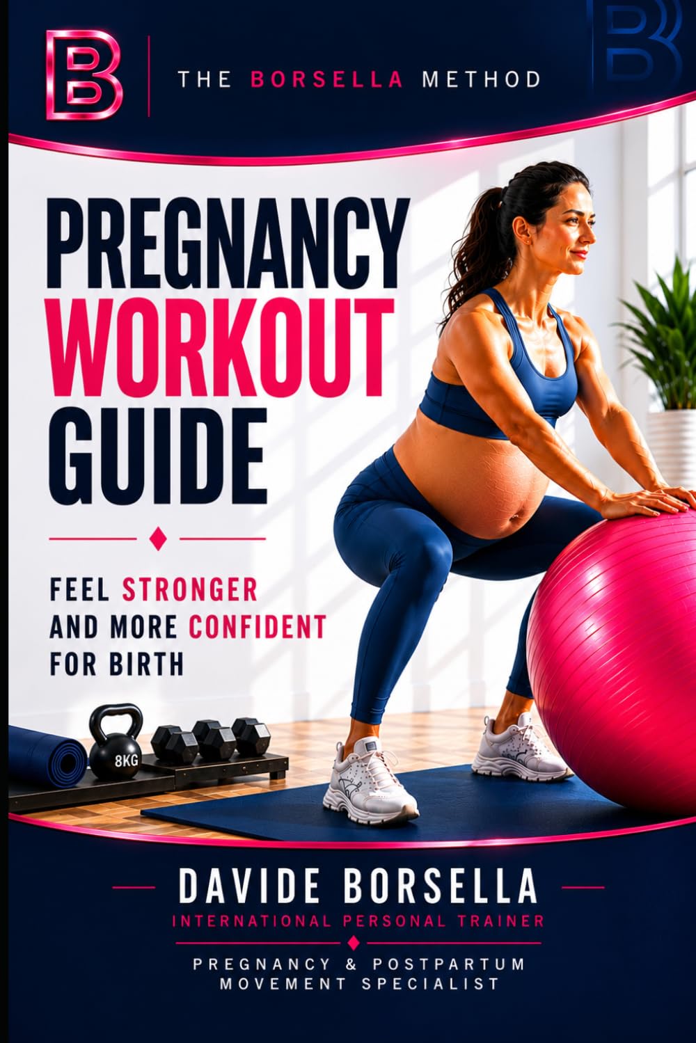 PREGNANCY WORKOUT GUIDE: FEEL STRONGER AND MORE CONFIDENT FOR BIRTH