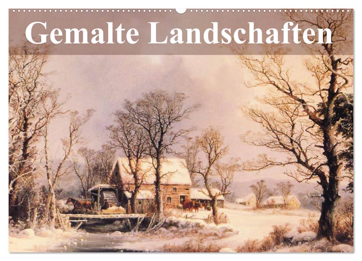 Gemalte Landschaften (Wandkalender 2026 DIN A2 quer), CALVENDO Monatskalender: Beeindruckende Kunstwerke aus einer verganenen Epoche (CALVENDO Kunst)