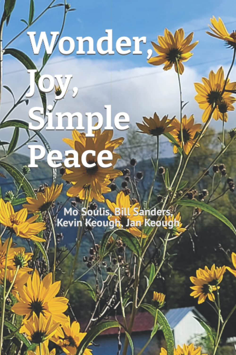 Wonder, Joy, Simple Peace: A Renga of 36 Poems