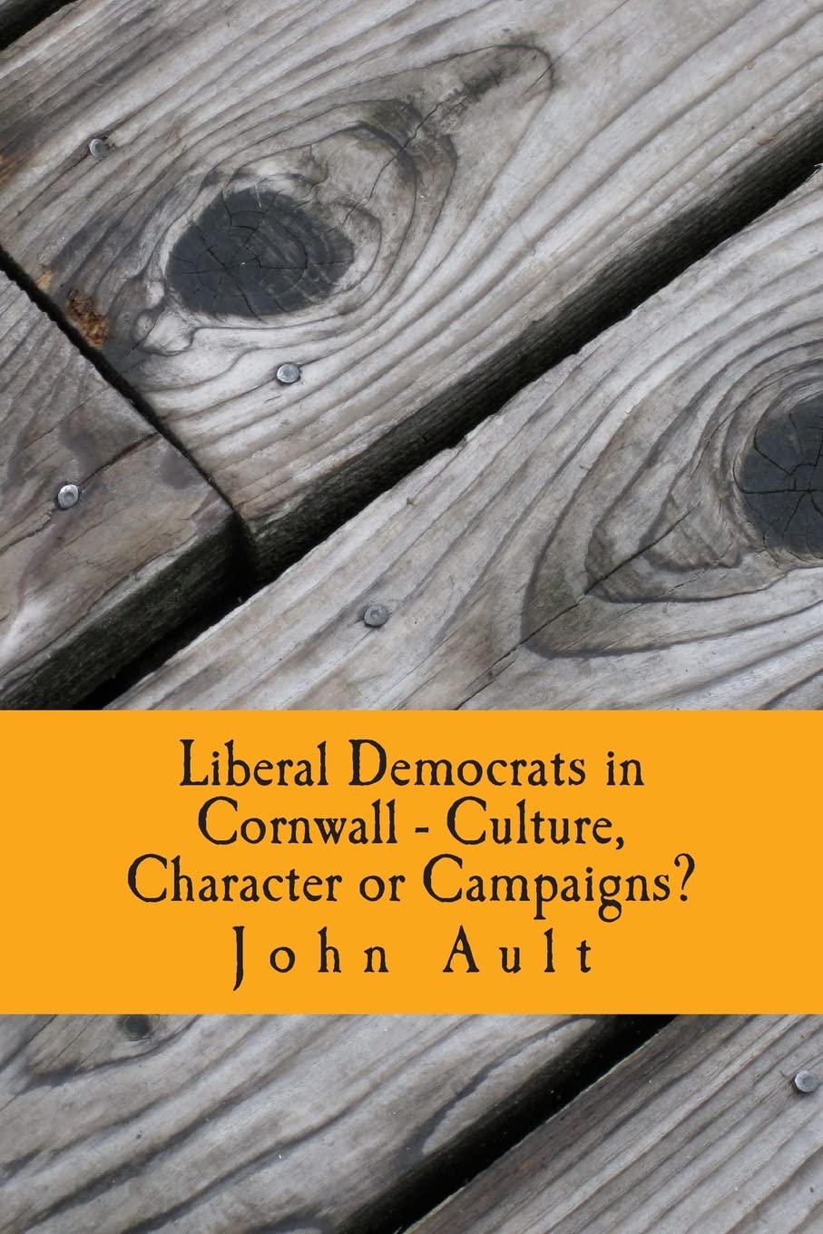 Liberal Democrats in Cornwall - Culture, Character or Campaigns