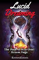 Vista 1 de Lucid Dreaming - The Path of Non-Dual Dream Yoga Realizing Enlightenment through Lucid Dreaming (Serenade of Bliss)