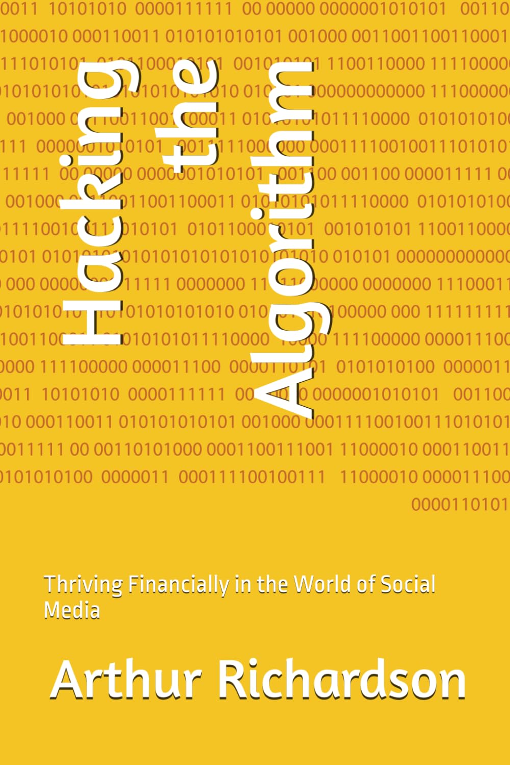 Hacking the Algorithm: Thriving Financially in the World of Social Media