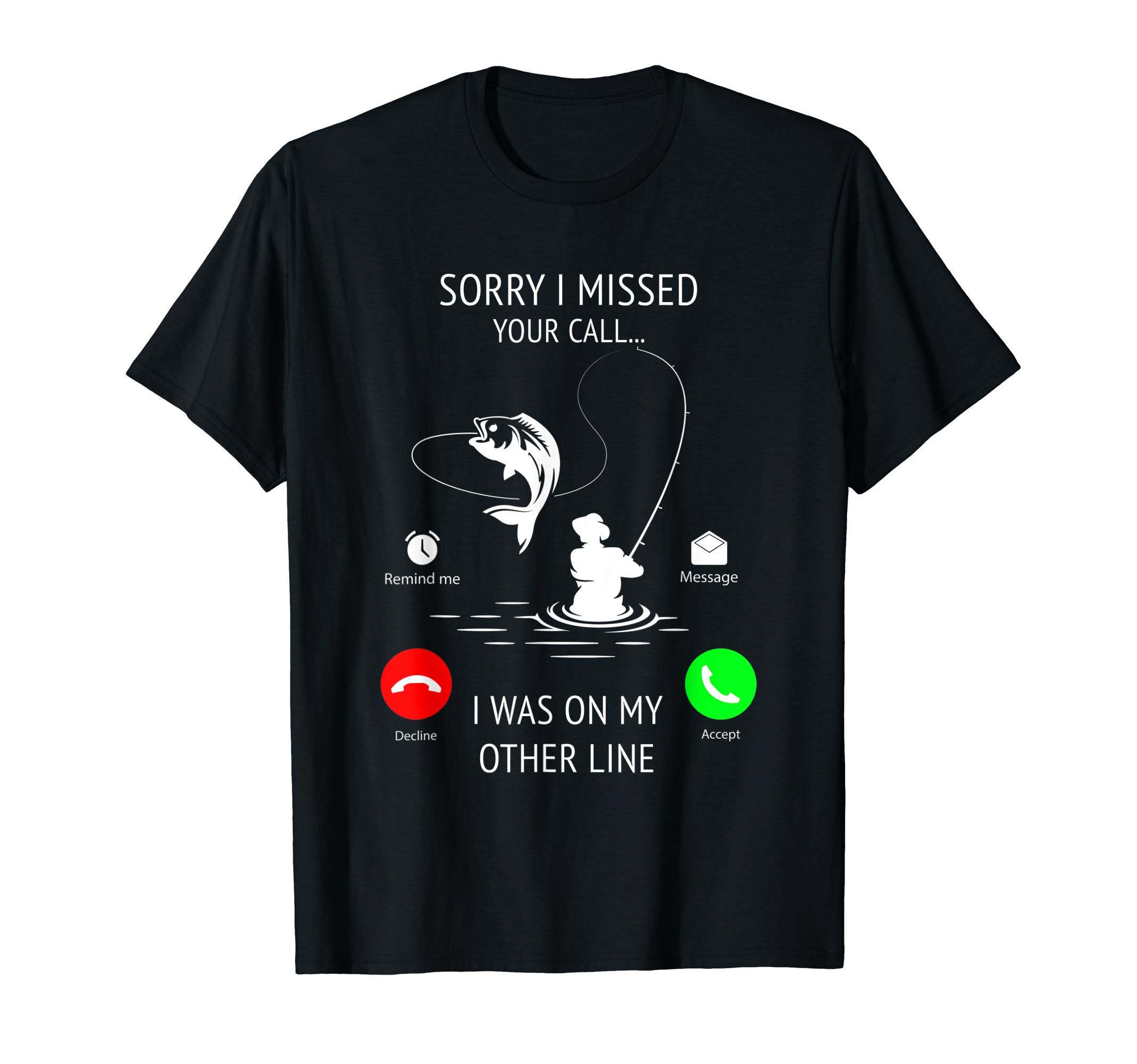 Funny Fisherman Apparel TeesSorry I Missed Your Call I was On Other Line Fishing Lovers T-ShirtOEKO-TEX STANDARD 100