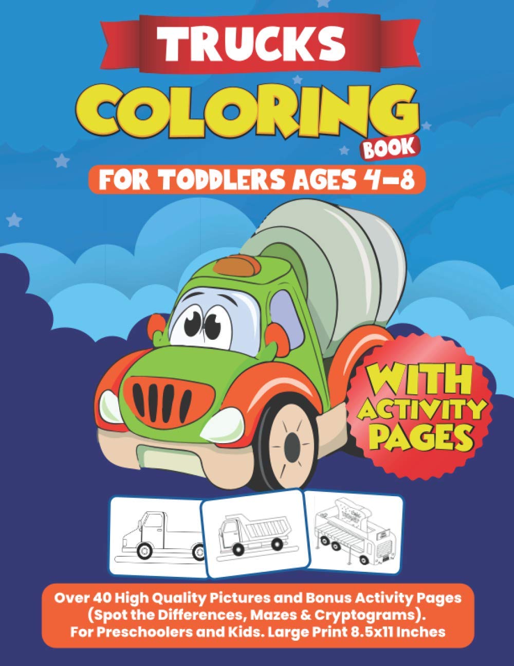 Trucks Coloring Books for Toddlers Ages 4-8: Over 40 High Quality Pictures and Bonus Activity P