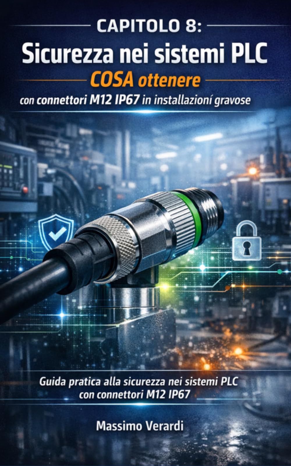 CAPITOLO 8: Sicurezza nei sistemi PLC: Guida pratica alla sicurezza nei sistemi PLC con connettori M12 IP67
