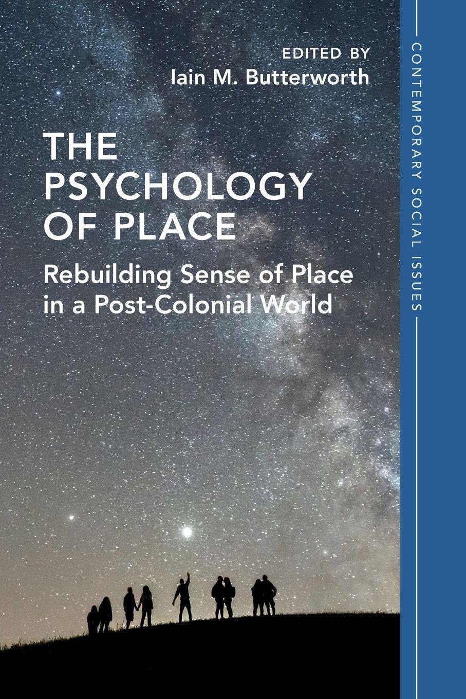 The Psychology of Place: Rebuilding Sense of Place in a Post-Colonial World (Contemporary Social Issues Series)