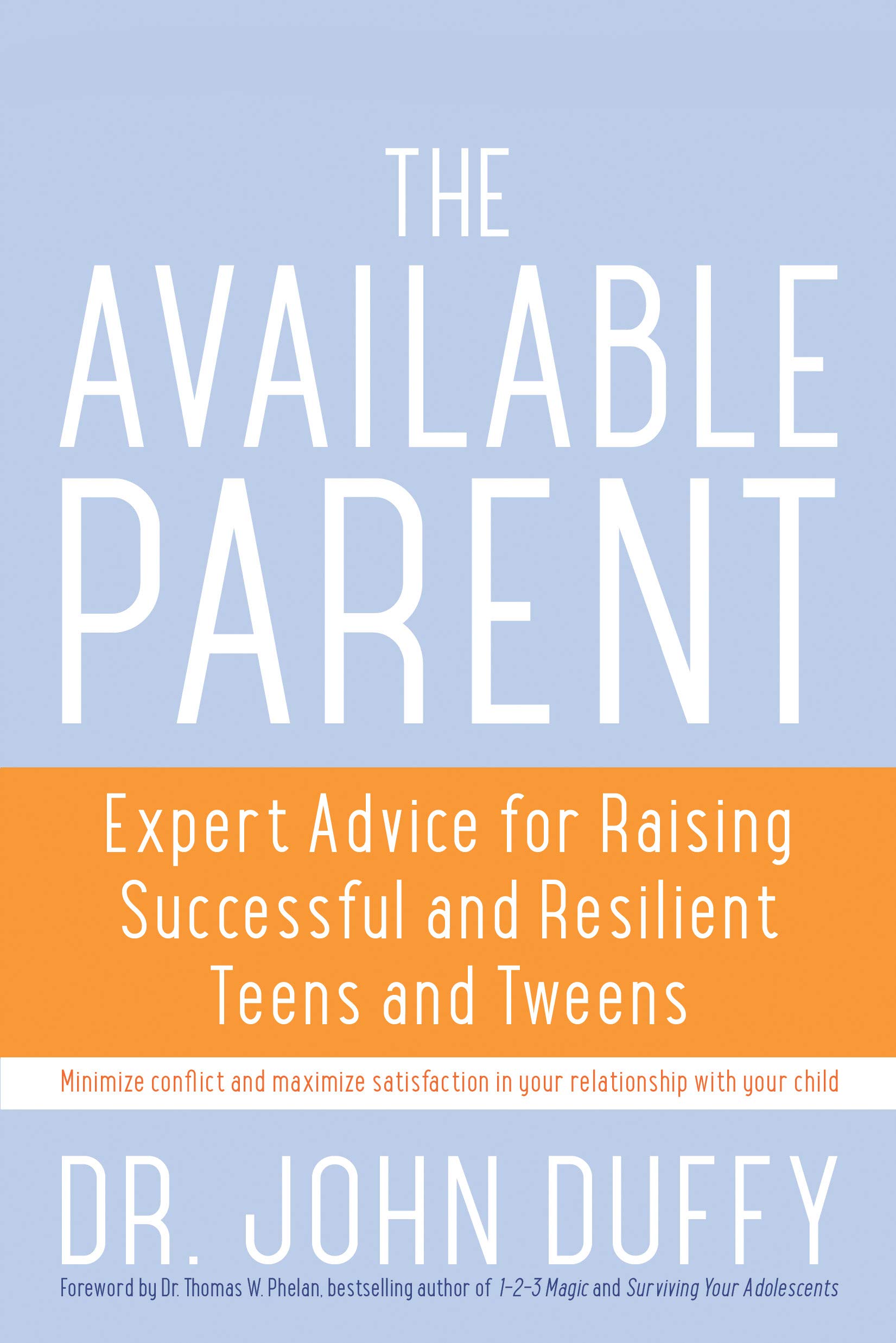 Available Parent: Expert Advice for Raising Successful and Resilient Teens and Tweens