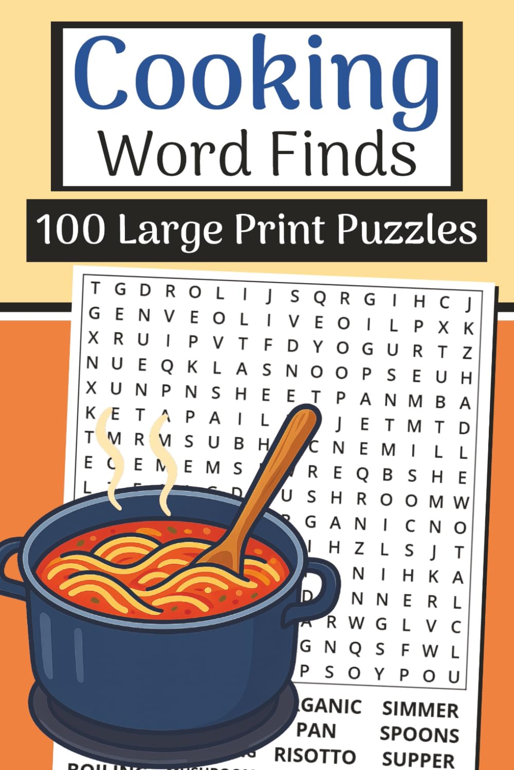 The Cooking Word Finds Book (Large Print, 6×9): 100 Kitchen & Culinary Word Searches | 3000 Words: Stir up relaxing brain breaks with cooking, ingredients, spices & kitchen tools