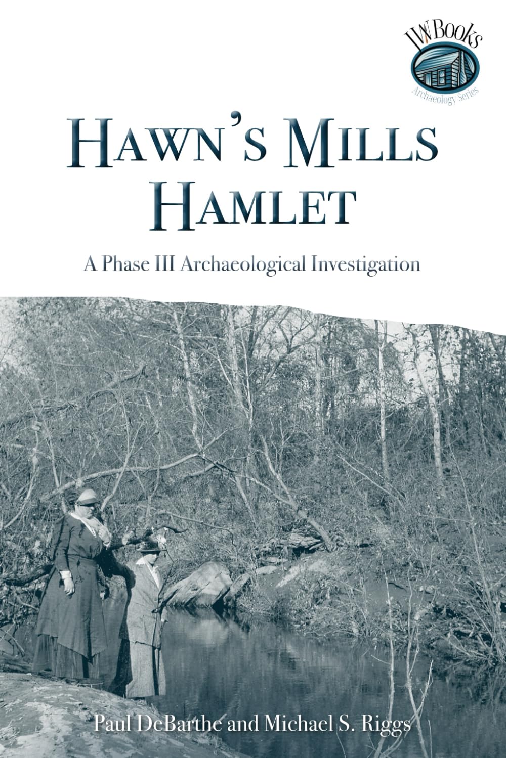 Hawn's Mills Hamlet: A Phase III Archaeological Investigation, 2001 ...