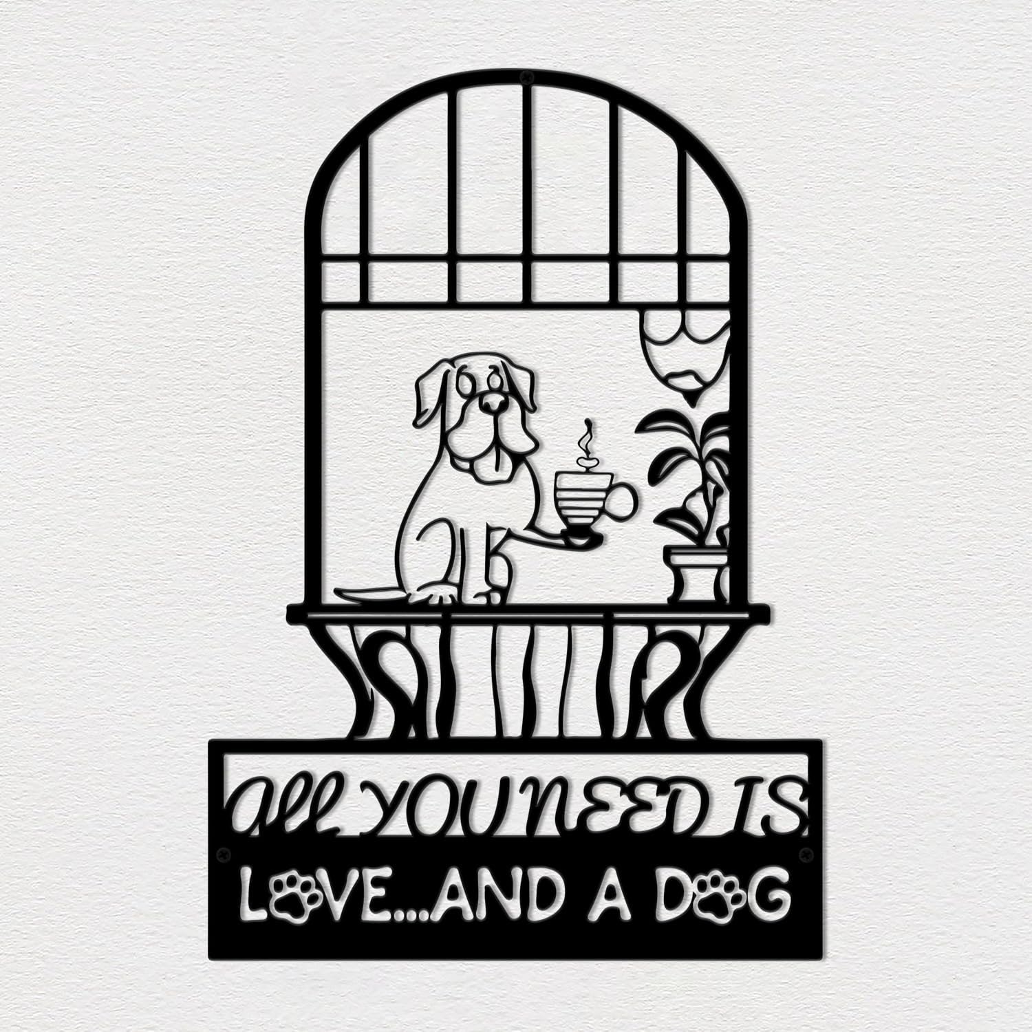 Metal Dog Door Wall Decor all you need is Love And A Dog