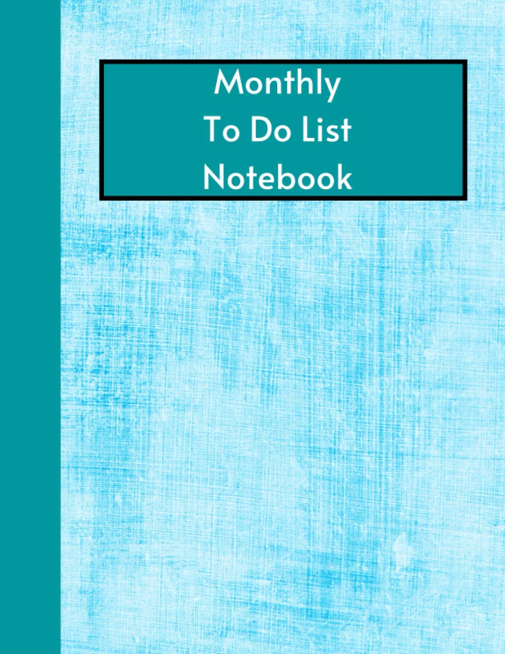 Monthly To Do List Notebook Ocean Sea Blue Color: 120 pages, (Large, 8.5 x 11)