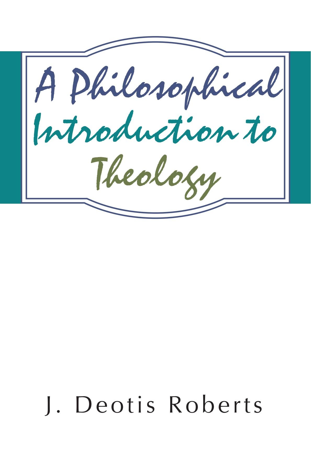 A Philosophical Introduction to Theology