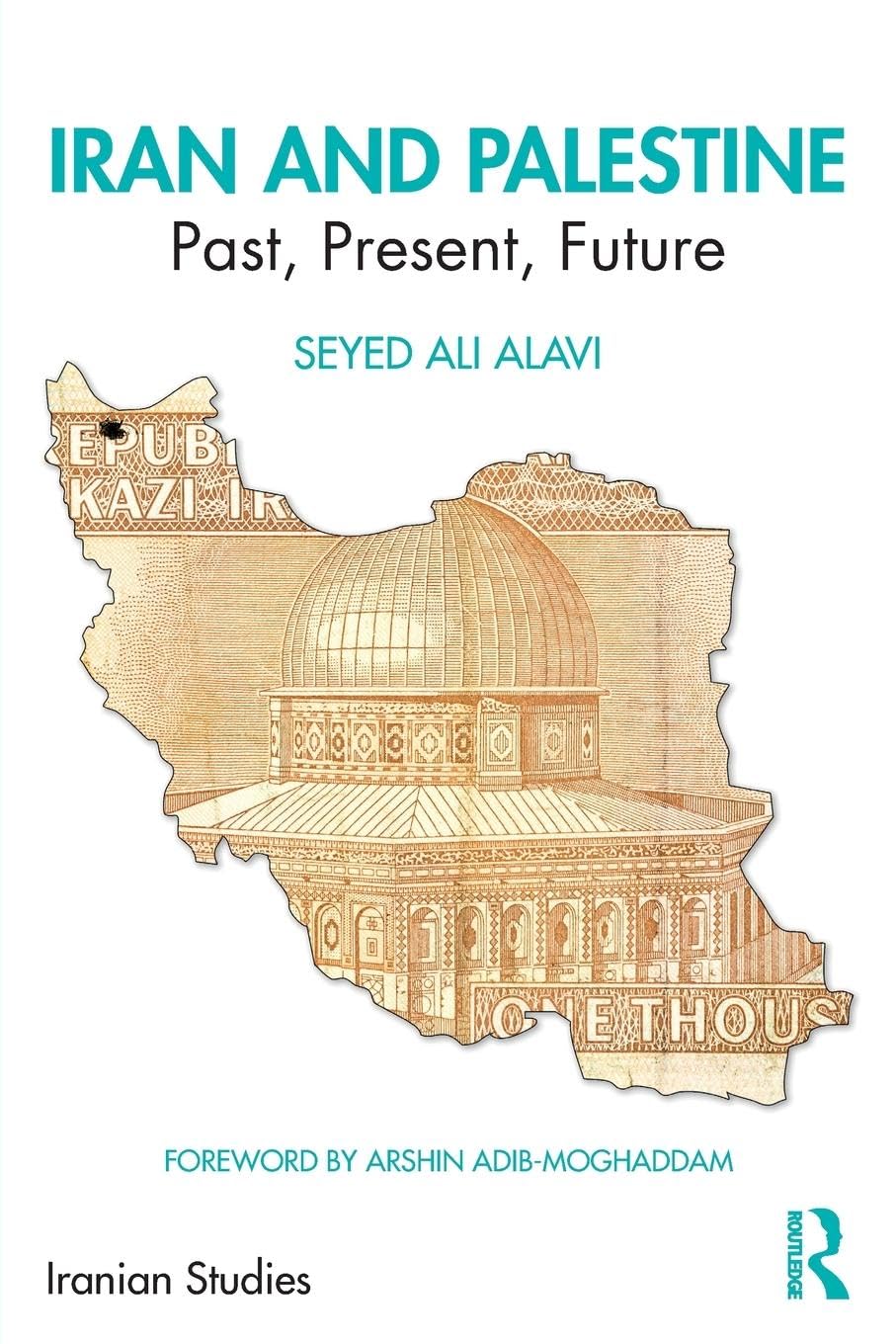 Iran and Palestine: Past, Present, Future (Iranian Studies)