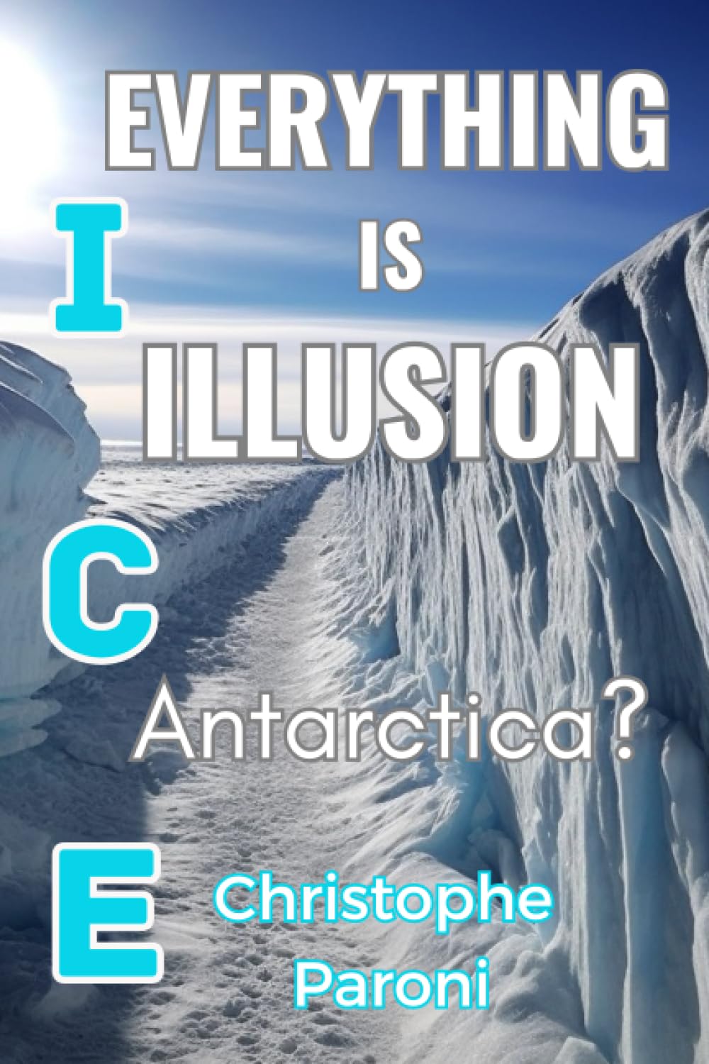 ICE : Everything is Illusion - challenging your perception of the world - Illusion from the Matrix - Illusion and Reality -: ICE : Illusion, ... scientific insights - Perception and Biase