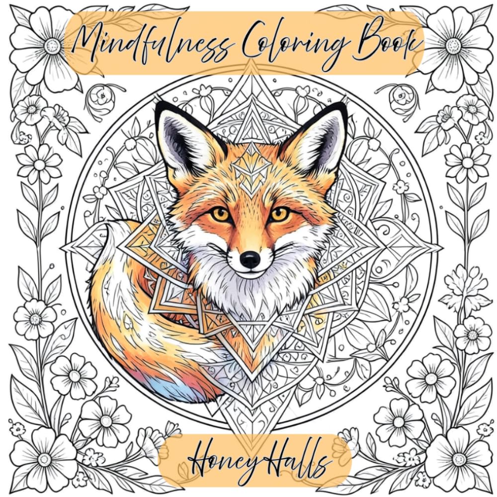 Mindfulness Coloring book: Relax and Unwind with Stress Relieving Mandala Designs, Zen state patterns, animals, nature and much more!