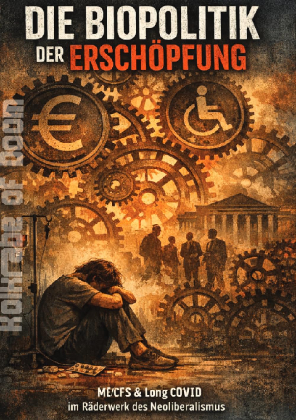 Die Biopolitik der Erschöpfung: Eine Analyse der systemischen Ausgrenzung von ME/CFS & Long COVID im Kontext neoliberaler Verwertungslogik