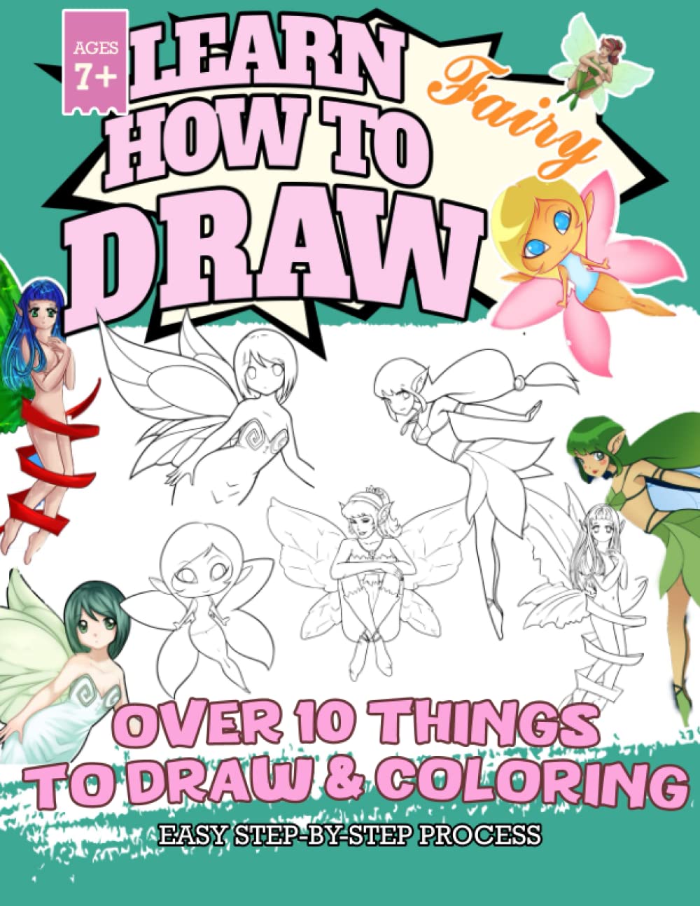 Learn How To Draw Fairy: Fantasy Fairy Portraits Draw And Color Book for All Ages Featuring Beautiful Cute Big Eyed Illustrations
