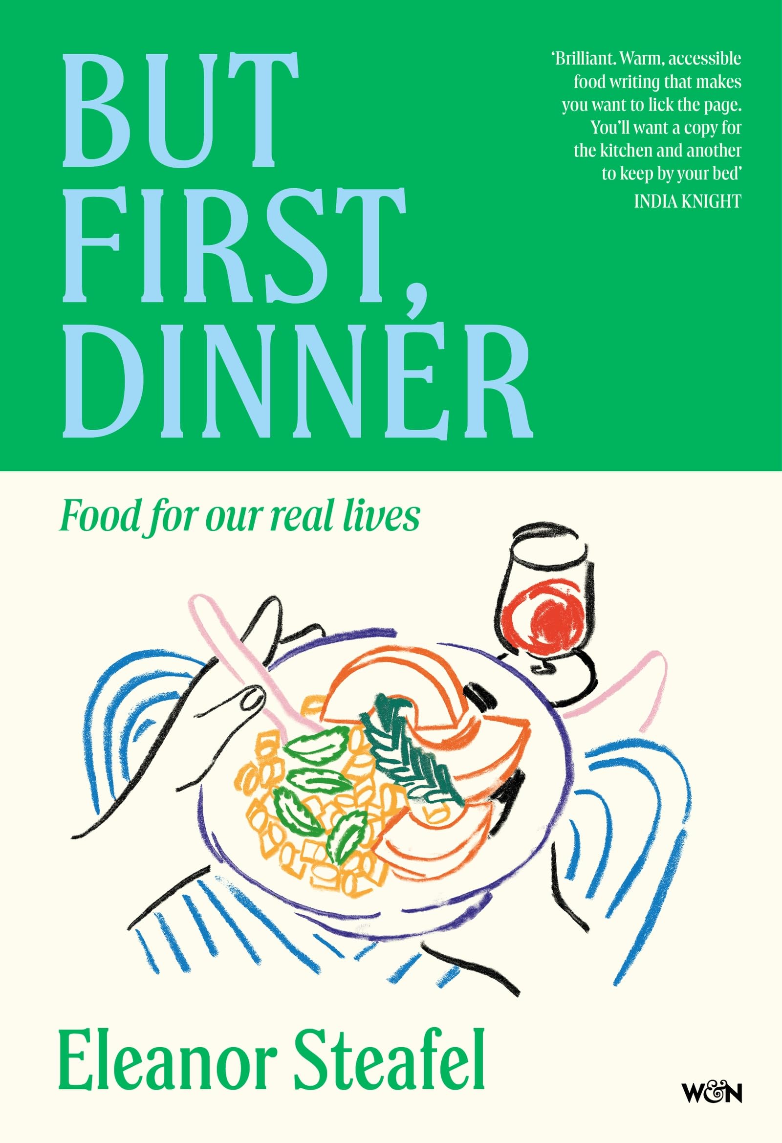 But First, Dinner by Eleanor Steafel (Hardback Book)