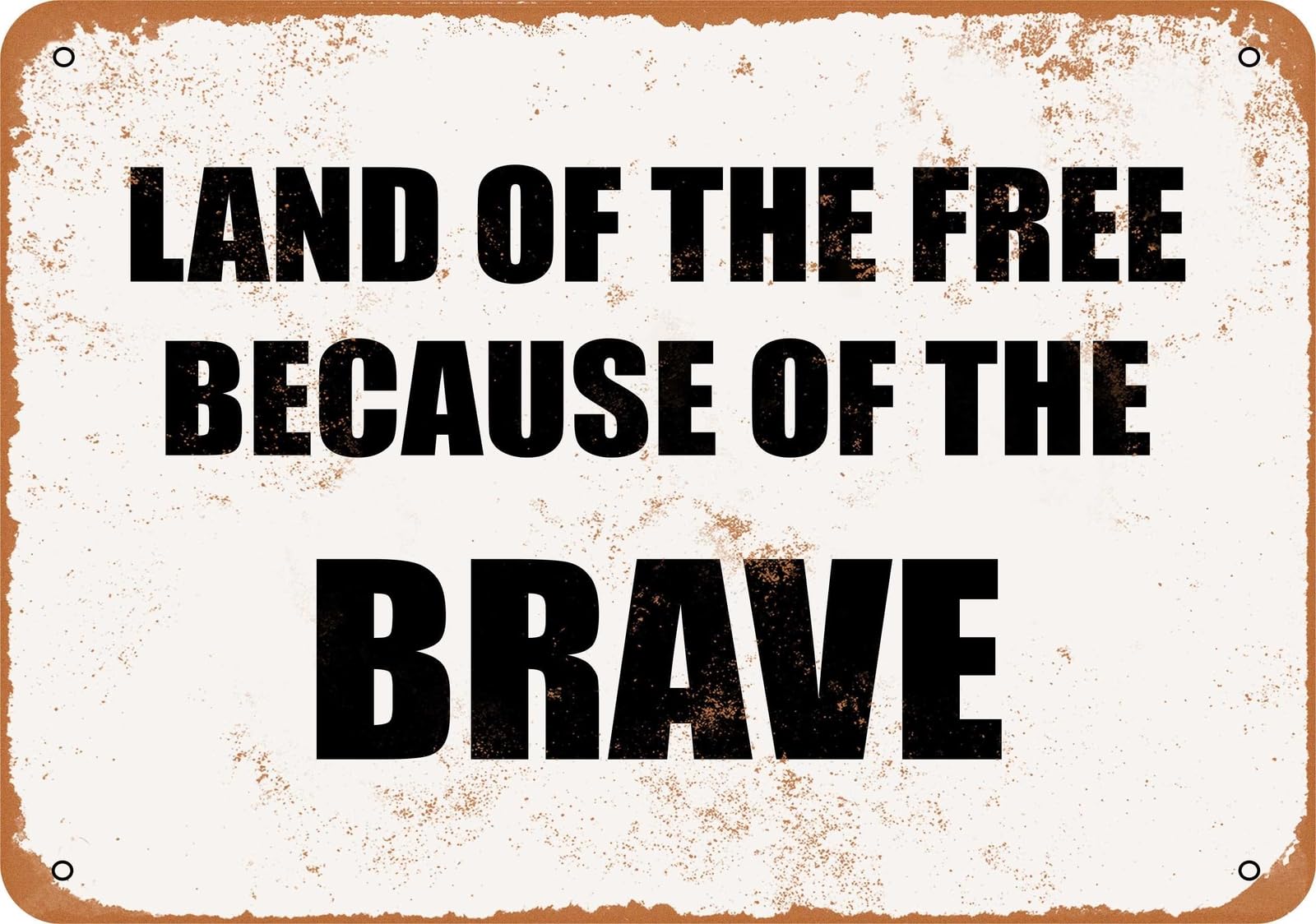 Miaomansenstore Metal Sign - Land Of The Free Because Of The Brave- Vintage Look Home Decor