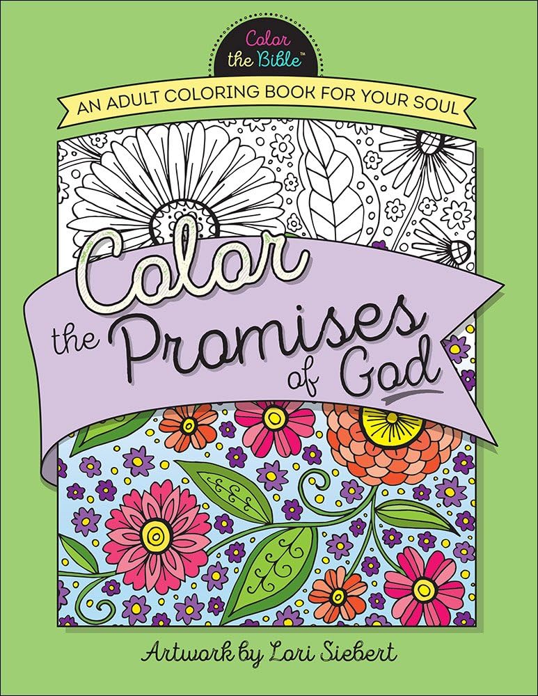 Color the Promises of God: An Adult Coloring Book for Your Soul (Color the Bible)