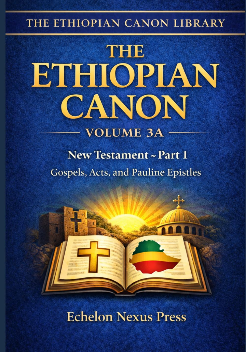 Complete Ethiopian Orthodox Bible Vol 3A: Four Gospels & Paul's Letters | Matthew to Hebrews | New Testament from 88-Book Canon | Byzantine Text Tradition