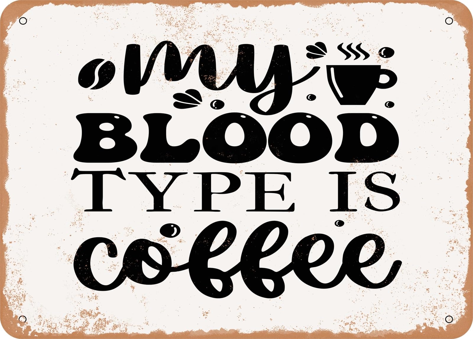 Miaomansenstore Metal Sign - My Blood Type Is Coffee - 3 - Vintage Look Sign Home Decor