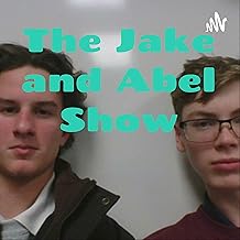 The Jake and Abel Show
