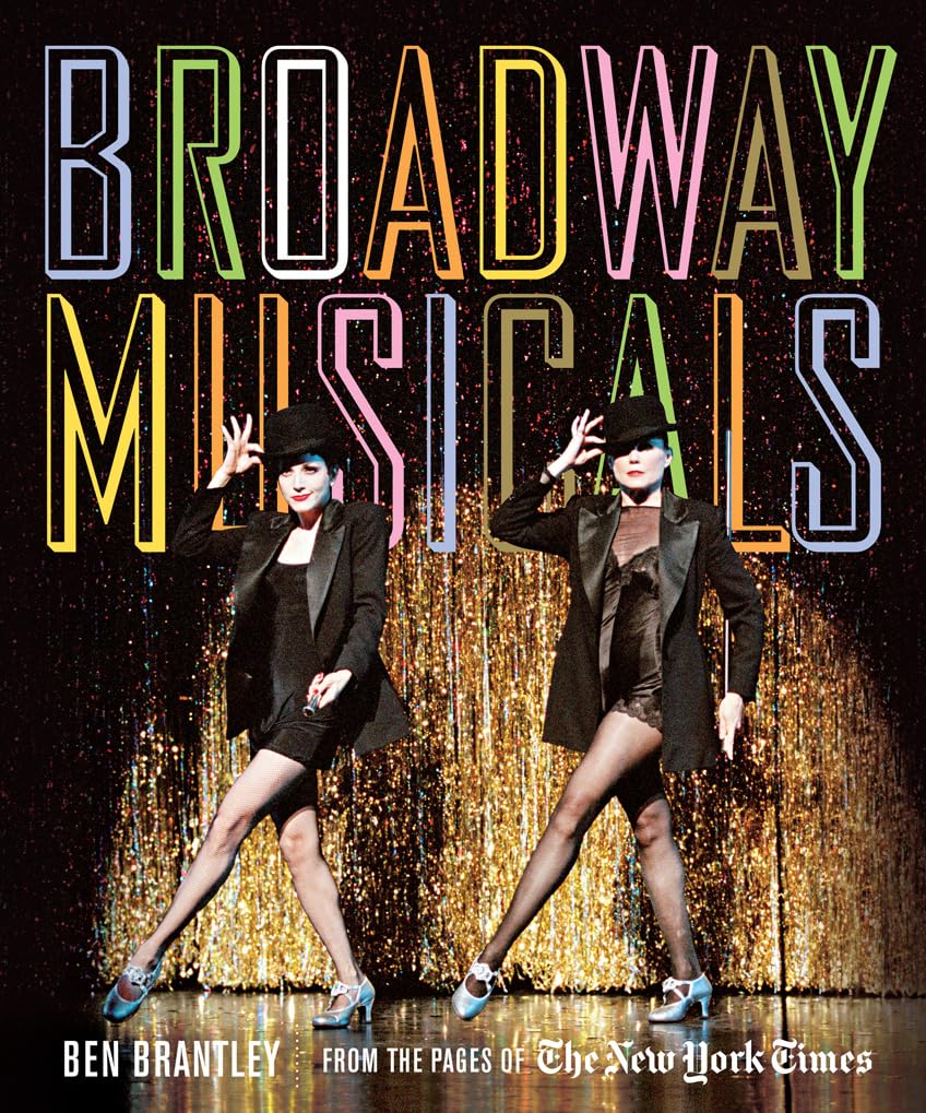 Broadway Musicals: From the Pages of The New York Times      Hardcover – October 9, 2012
