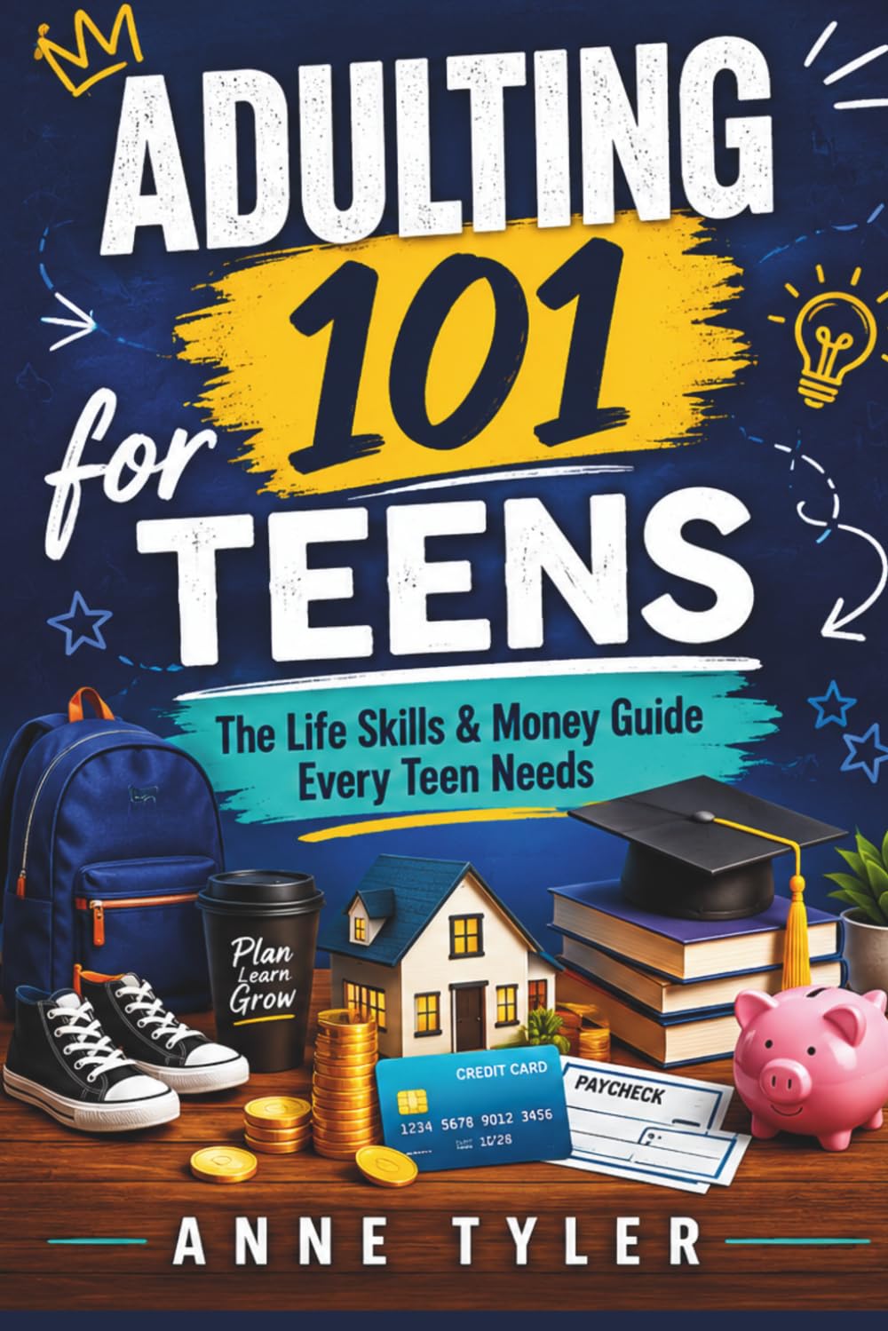 Adulting 101 for Teens: The Life Skills & Money Guide Every Teen Needs