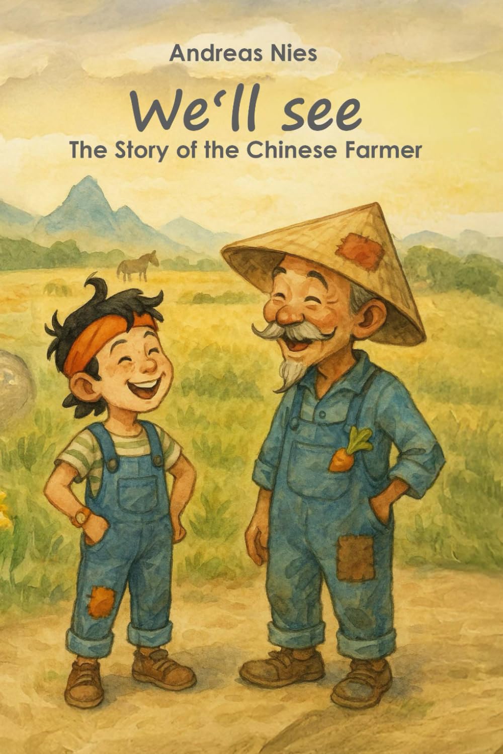 We’ll see: The Story of the Chinese Farmer (Man wird sehn - We'll see)