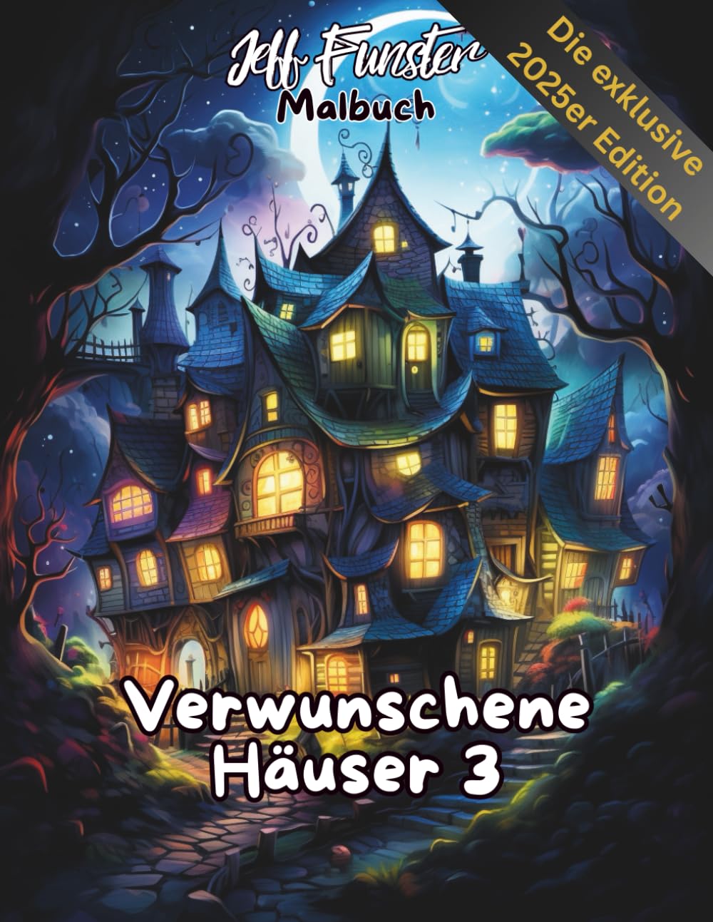 Verwunschene Häuser 3: Geheimnisvolles Malbuch voller Fantasie & Atmosphäre