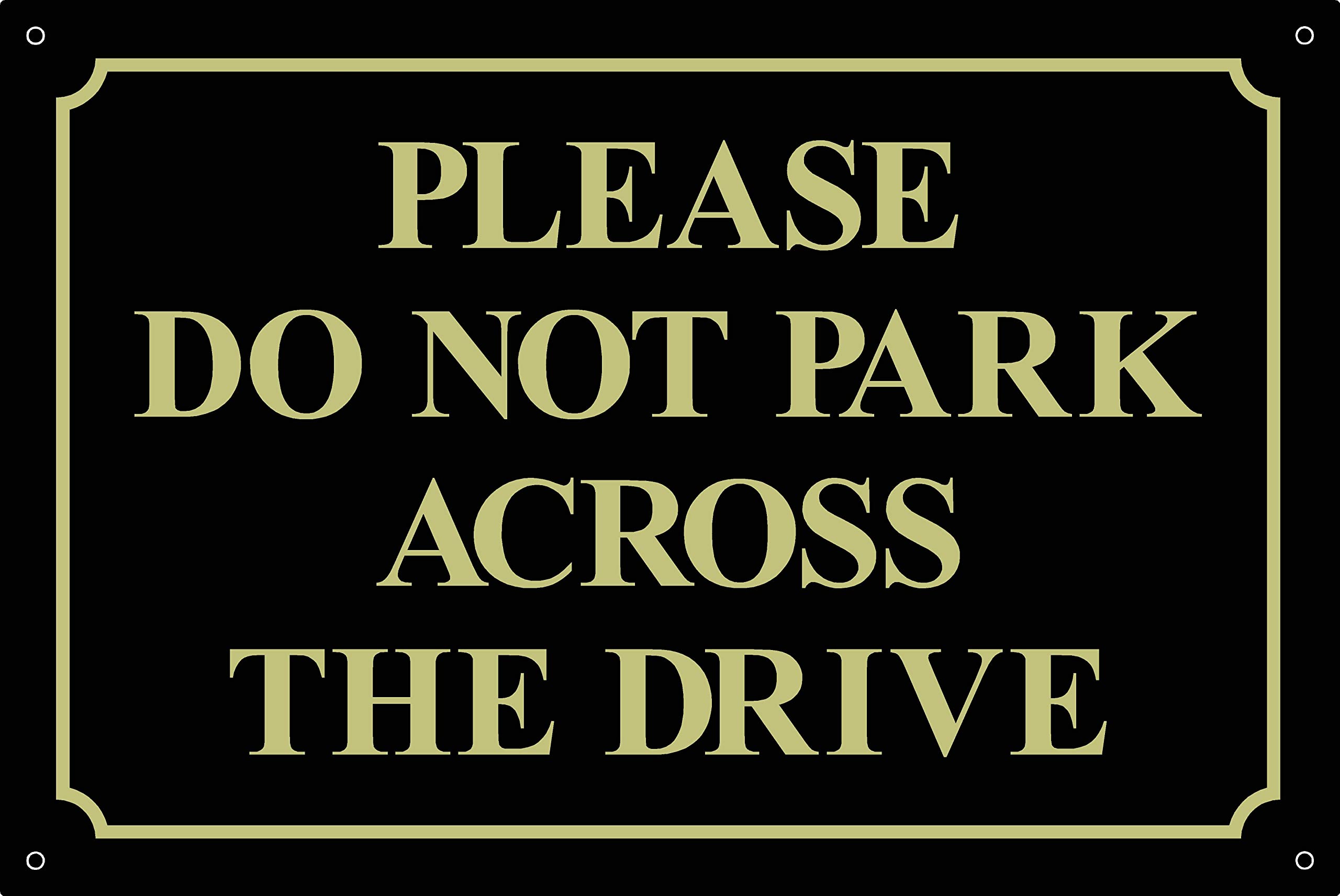 Please Do Not Park Across The Drive Sign- 400mm x 300mm - 1.2mm Rigid Plastic Drilled Sign