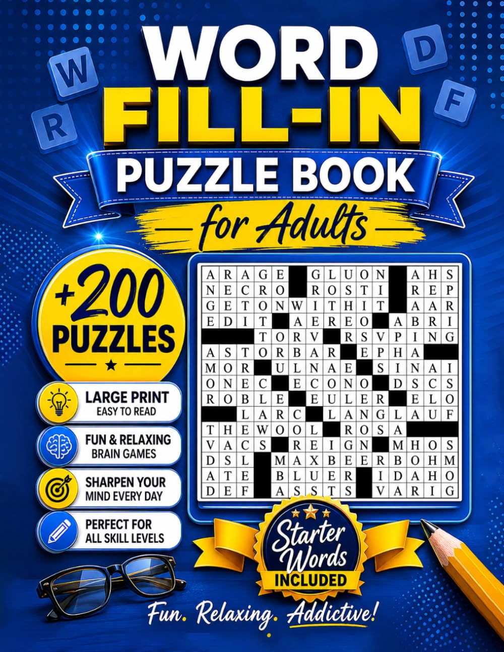 WORD FILL-IN PUZZLE BOOK FOR ADULTS: +200 Fill-In Puzzles with Starter Words Included.